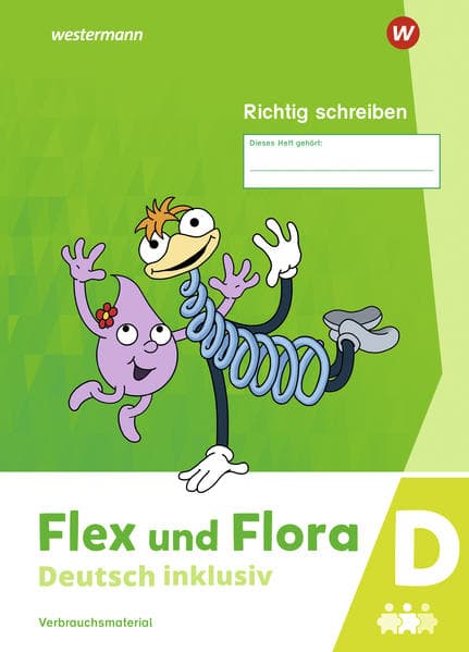 Flex und Flora - Deutsch inklusiv. Heft Richtig schreiben inklusiv D