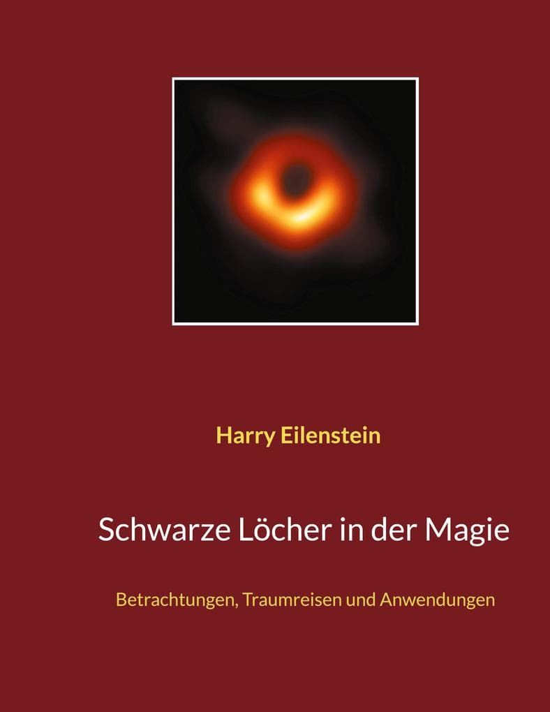 Schwarze Löcher in der Magie: Betrachtungen, Traumreisen und Anwendungen