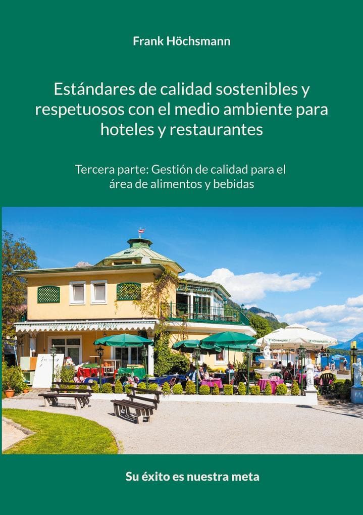 Estándares de calidad sostenibles y respetuosos con el medio ambiente para hoteles y restaurantes: Tercera parte: gestión de calidad para el área de restaurante