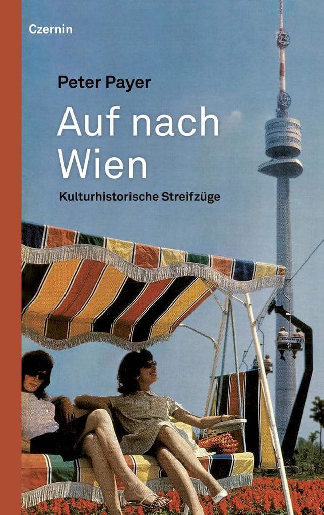 Auf nach Wien: Kulturhistorische Streifzüge