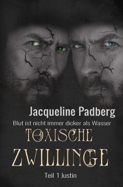 Toxische Zwillinge Teil 1 -Justin-: Blut ist nicht immer dicker als Wasser