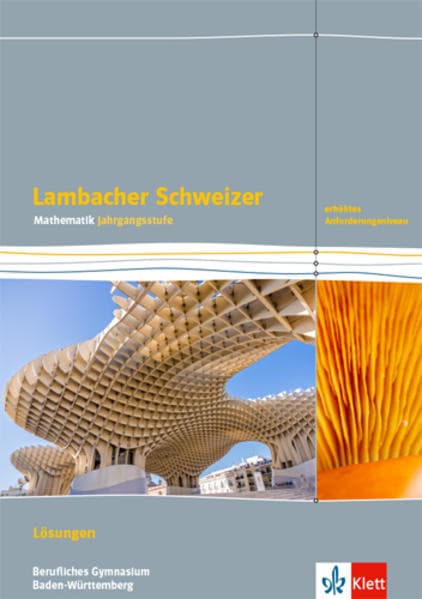 Lambacher Schweizer Mathematik Berufliches Gymnasium Jahrgangsstufe. Erhöhtes Anforderungsniveau, Au