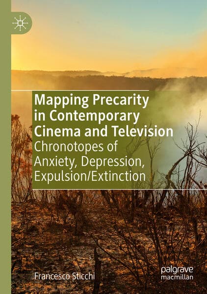 Mapping Precarity in Contemporary Cinema and Television