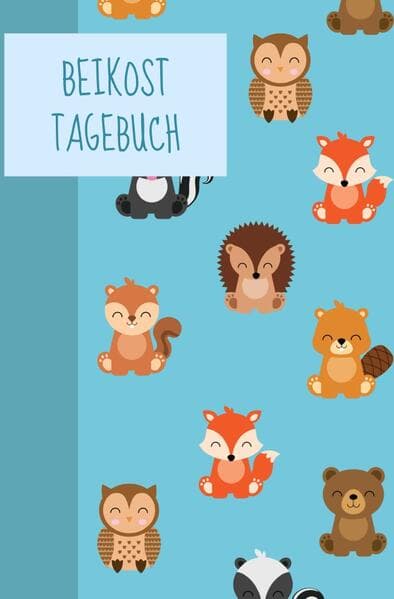 Beikost Tagebuch: Breifrei, Baby Led Weaning, Babybrei, Fingerfood, Essgewohnheiten von Babys und Kleinkindern dokumentieren (auch als Allergie oder Neurodermitis Tagebuch)