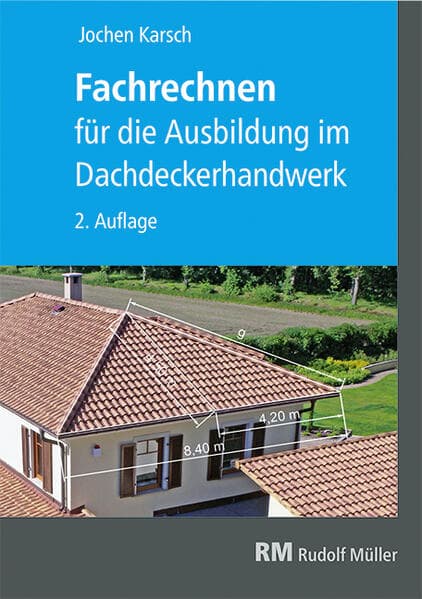 Fachrechnen für die Ausbildung im Dachdeckerhandwerk