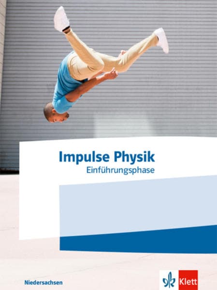 Impulse Physik Oberstufe Einführungsphase.Schulbuch Klasse 11. Ausgabe Niedersachsen