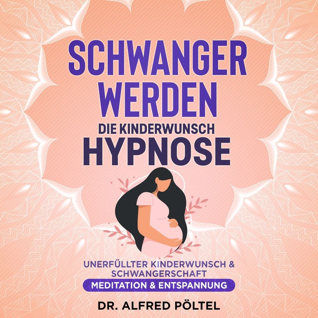 Schwanger werden - die Kinderwunsch Hypnose