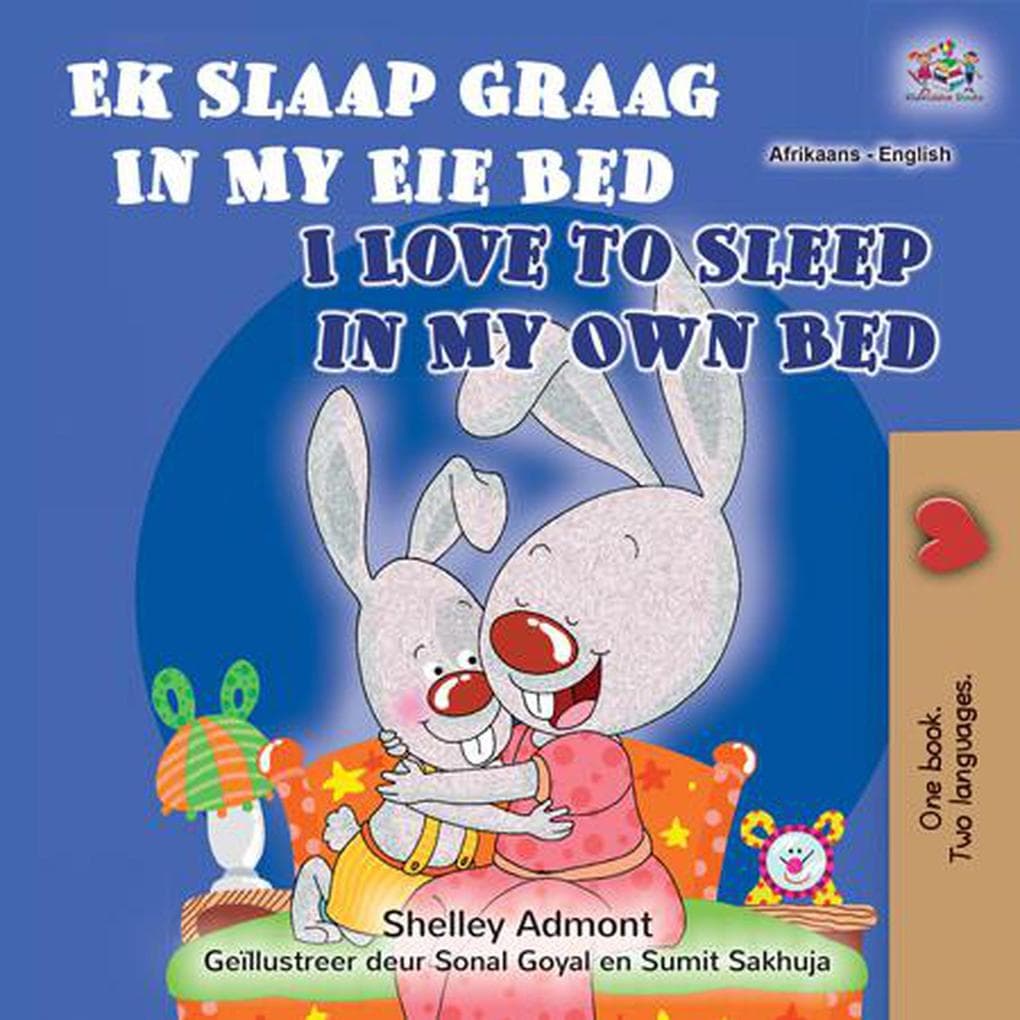 Ek Slaap Graag In My Eie Bed I Love to Sleep in My Own Bed (Afrikaans English Bilingual Collection)