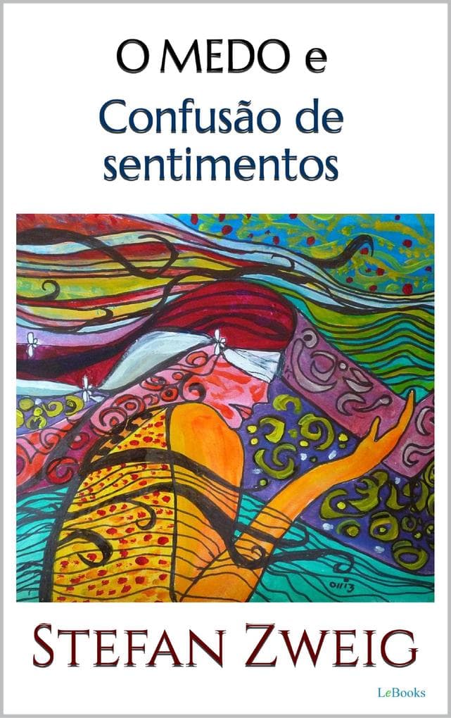 O MEDO e Confusão de Sentimentos - Zweig