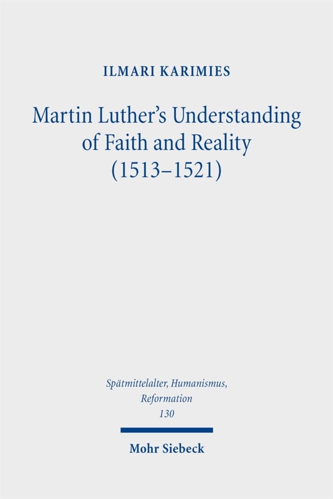 Martin Luther's Understanding of Faith and Reality (1513-1521)