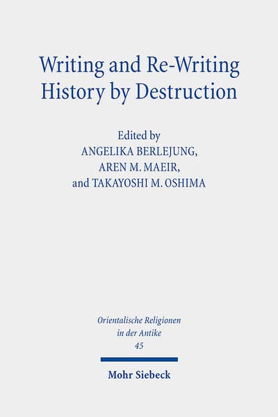 Writing and Re-Writing History by Destruction