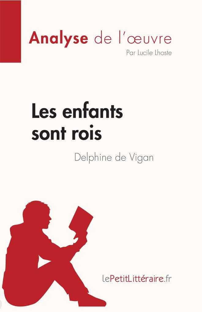 Les enfants sont rois de Delphine de Vigan (Analyse de l'oeuvre)