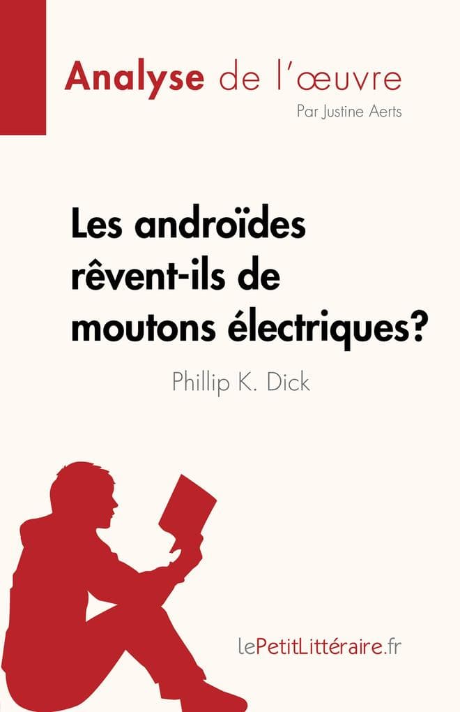 Les androides rêvent-ils de moutons électriques ? de Philip K. Dick (Analyse de l'oeuvre)