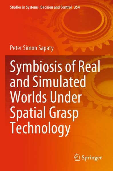 Symbiosis of Real and Simulated Worlds Under Spatial Grasp Technology