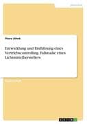 Entwicklung und Einführung eines Vertriebscontrolling. Fallstudie eines Lichtmittelherstellers