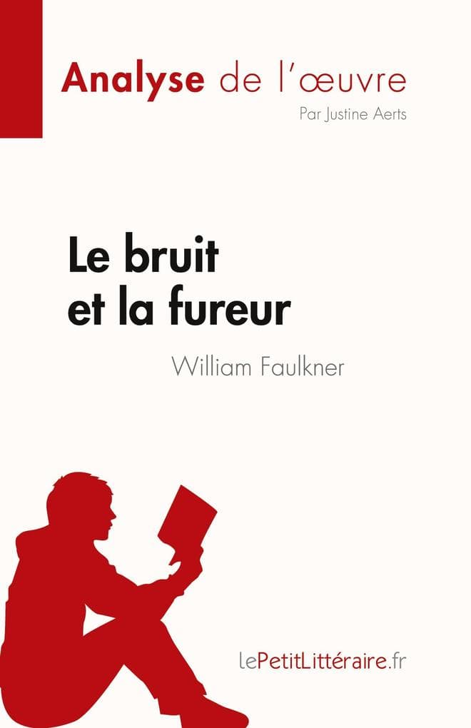 Le bruit et la fureur de William Faulkner (Analyse de l'uvre)