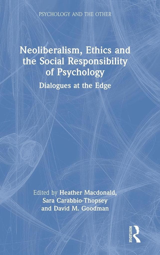 Neoliberalism, Ethics and the Social Responsibility of Psychology