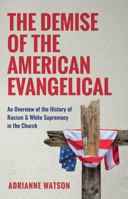 The Demise of the American Evangelical