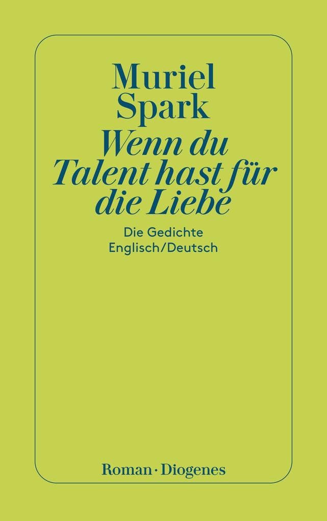 Wenn du Talent hast zur Liebe: Die Gedichte