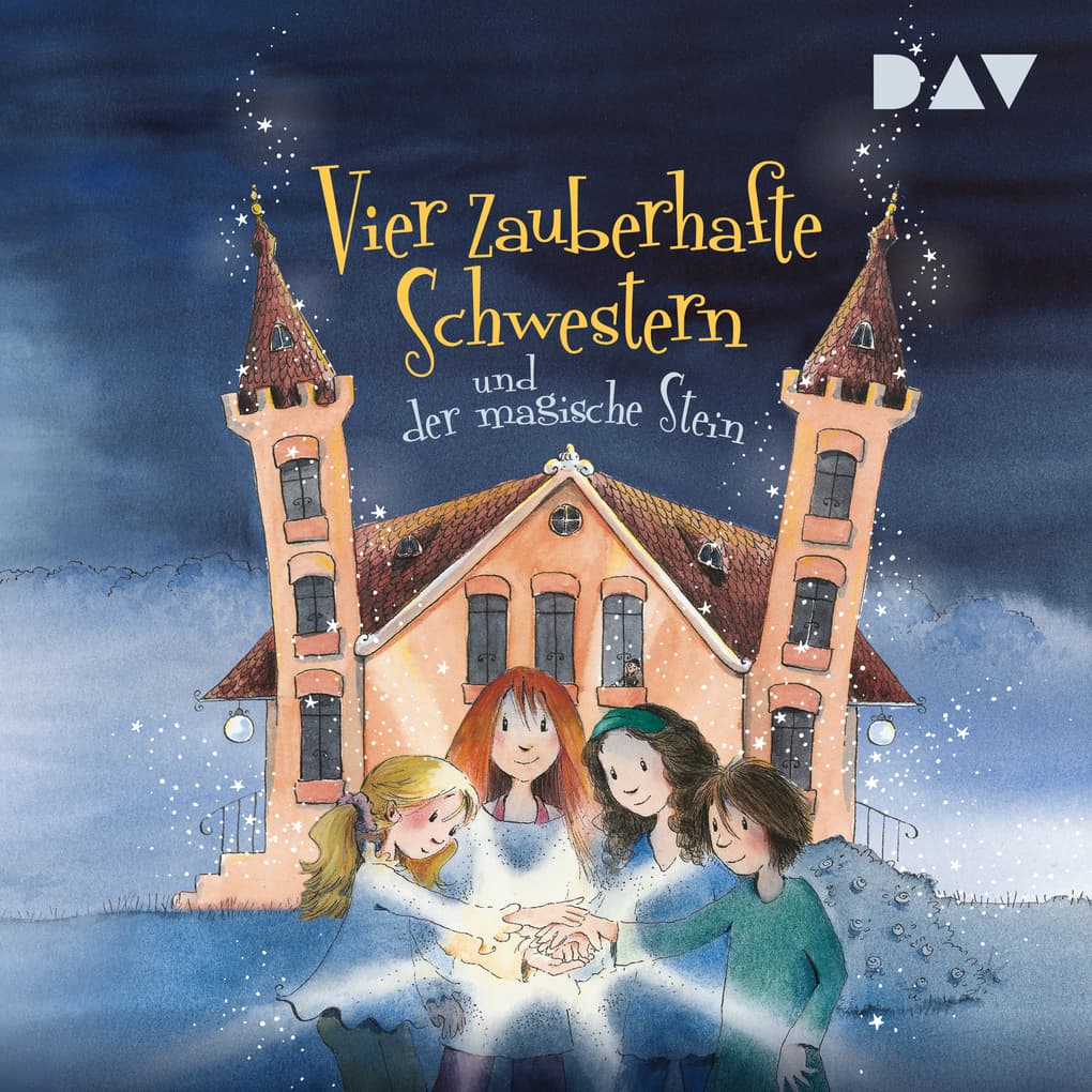 Vier zauberhafte Schwestern und der magische Stein