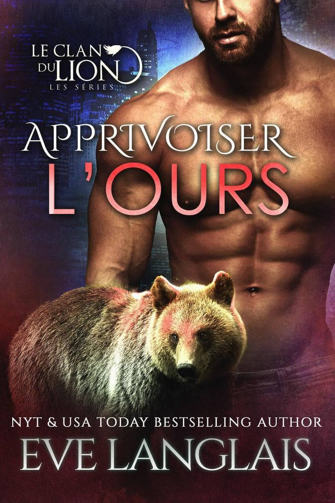 Apprivoiser l'Ours (Le Clan du Lion, #11)