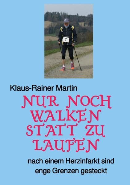 Nur noch walken statt zu laufen: nach einem Herzinfarkt sind enge Grenzen gesteckt. DE