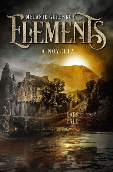 ELEMENTS: - A Novella Dars Tale. DE