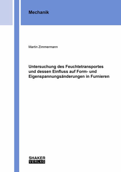 Untersuchung des Feuchtetransportes und dessen Einfluss auf Form- und Eigenspannungsänderungen in Fu