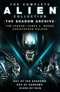 The Complete Alien Collection: The Shadow Archive (Out of the Shadows, Sea of Sorrows, River of Pain