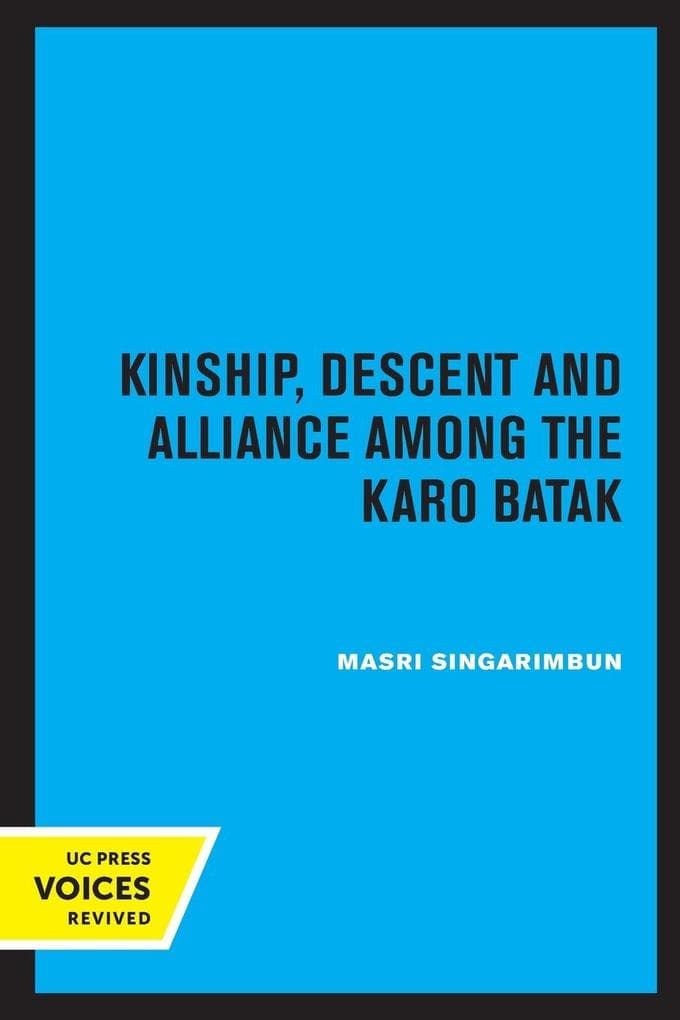 Kinship, Descent and Alliance among the Karo Batak