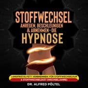 Stoffwechsel anregen, beschleunigen und Abnehmen - die Hypnose