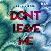 Don't LEAVE me (Teil 3)