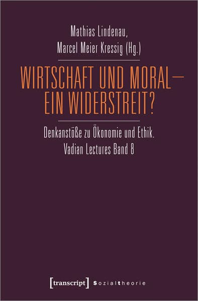 Wirtschaft und Moral - Ein Widerstreit?