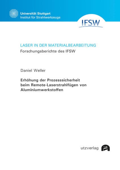 Erhöhung der Prozesssicherheit beim Remote-Laserstrahlfügen von Aluminiumwerkstoffen