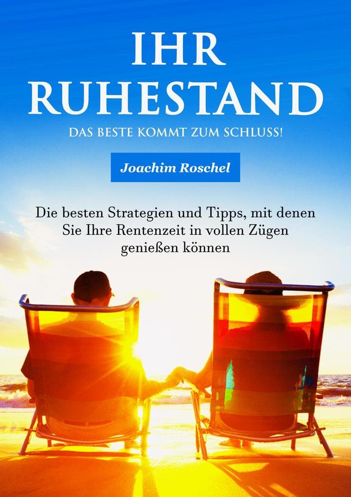 IHR RUHESTAND - Das Beste kommt zum Schluss!