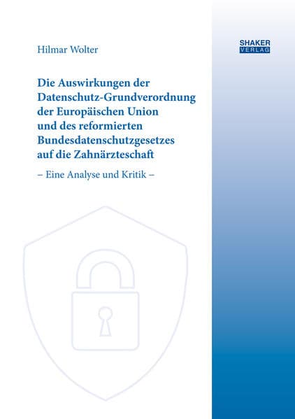 Die Auswirkungen der Datenschutz-Grundverordnung der Europäischen Union und des reformierten Bundesd