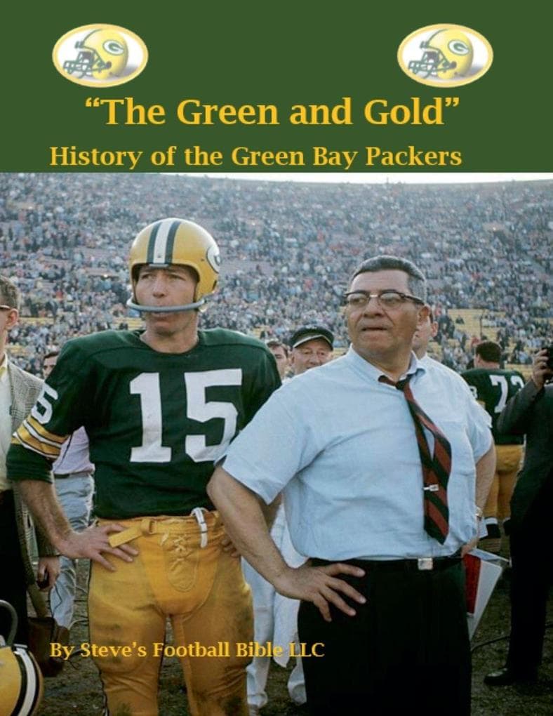 "The Green and Gold" History of the Green Bay Packers