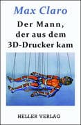 Der Mann, der aus dem 3D-Drucker kam