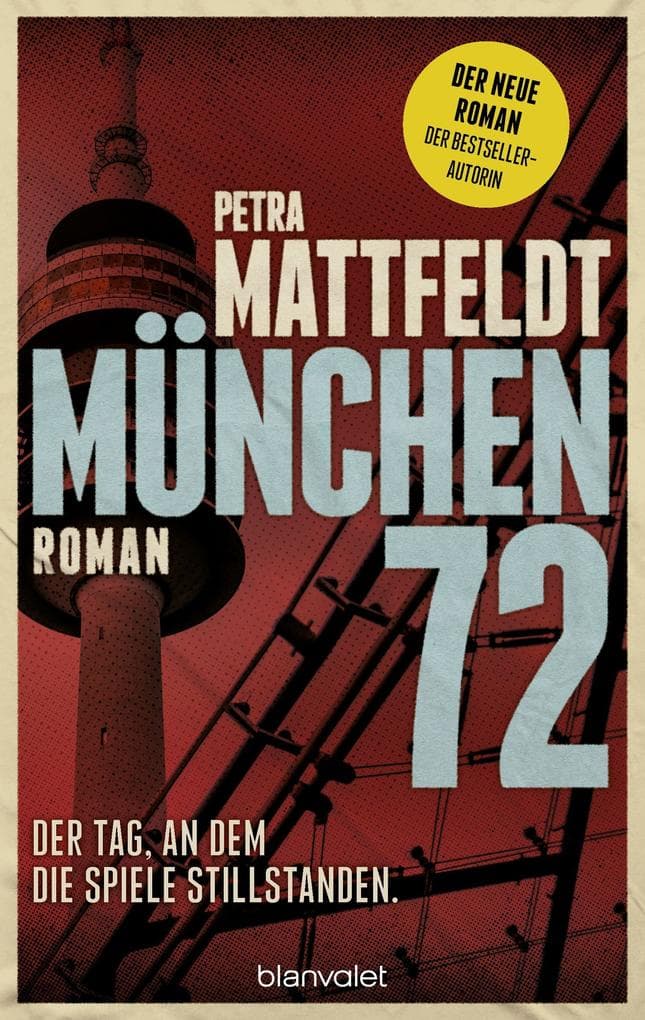 München 72 - Der Tag, an dem die Spiele stillstanden.: Roman