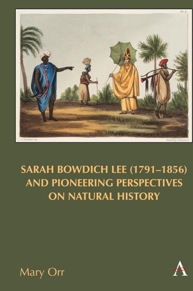 Sarah Bowdich Lee (1791-1856) and Pioneering Perspectives on Natural History