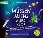 Müssen Aliens aufs Klo? - Alles, was du schon immer über das Leben im Universum wissen wolltest, 3 A