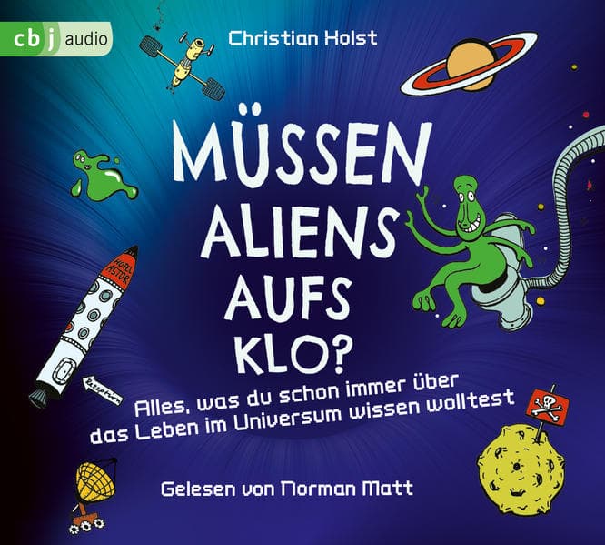 Müssen Aliens aufs Klo? - Alles, was du schon immer über das Leben im Universum wissen wolltest, 3 A