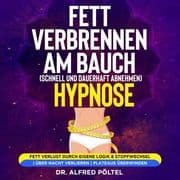 Fett verbrennen am Bauch (schnell und dauerhaft abnehmen) - Hypnose