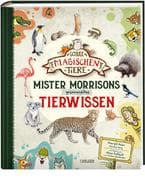 Die Schule der magischen Tiere: Mister Morrisons gesammeltes Tierwissen