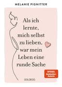 Als ich lernte, mich selbst zu lieben, war mein Leben eine runde Sache