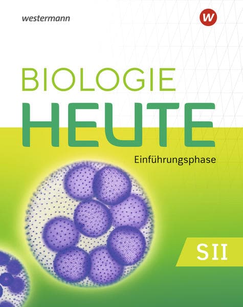 Biologie heute SII. Schulbuch. Einführungsphase. Für Nordrhein-Westfalen