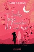 Sechs Tage zwischen dir und mir