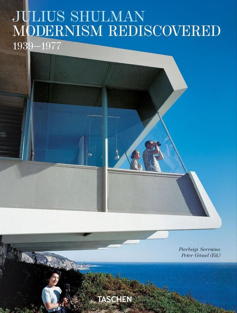 Julius Shulman. Modernism Rediscovered