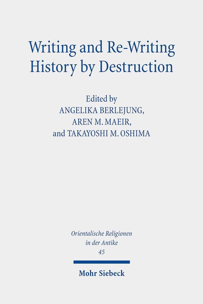 Writing and Re-Writing History by Destruction