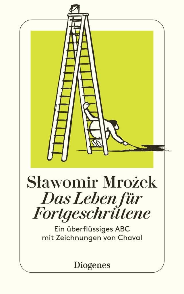 Das Leben für Fortgeschrittene: Ein überflüssiges ABC mit Zeichnungen von Chaval